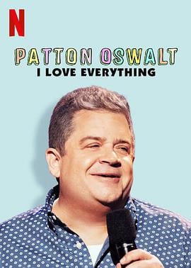 帕顿·奥斯华：我爱一切 Patton Oswalt: I Love Everything